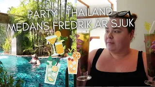 FREDRIK ÄR MAGSJUK, MEN MAGGISEN FESTAR PÅ - Thailand 2023