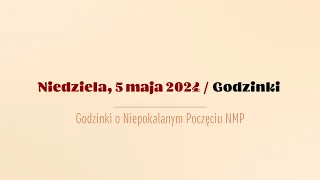 #Godzinki | 5 maja 2024