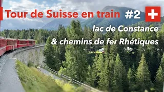 Chemins de fer Rhétiques et lac de Constance (Tour de Suisse en train #2)
