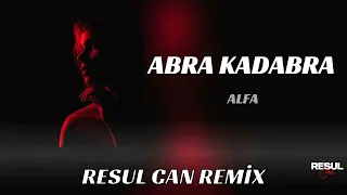 ALFA - Rahat Ol Toprağım Hiçbirşey Olmaz (Resul Can Remix)  Abra Kadabra