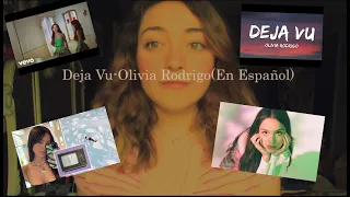 Deja Vu-Olivia Rodrigo(En Español Cover)