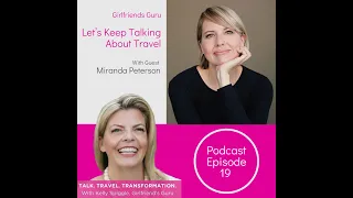 Episode 19: Let’s Keep Talking About Travel with Miranda Peterson