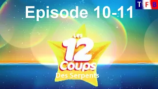 Les 12 Coups des Serpents [Episode 10 & 11]