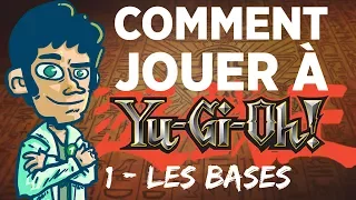 COMMENT JOUER À YuGiOh ! - 1 - Les Bases