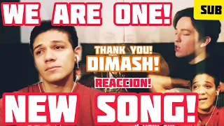 NEW SONG DIMASH - VIDEO REACTION - WE ARE ONE /VIDEO REACCIÓN - DIMASH NUEVA CANCIÓN - WE ARE ONE!