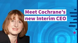 Meet Cochrane’s new Interim CEO