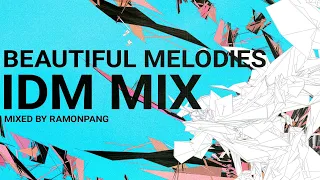 Beautiful Melodies - Melodic/Ambient IDM Mix