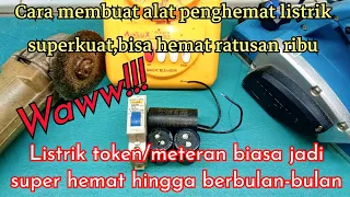 Cara membuat alat penghemat listrik super kuat||listrik token/meteran biasa bisa hemat ratusan ribu