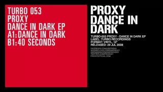 Proxy - Dance In Dark (Original Mix) [Turbo-053]