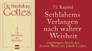 HG 1 - 71.Kapitel - SETHALHEMS VERLANGEN NACH WAHRER WEISHEIT - Jacob Lorber