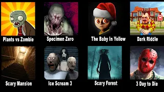 Dark Riddle, Plants vs Zombie, The Baby In Yellow, Specimen Zero, Granny 3, 3 Day to Die, Scary