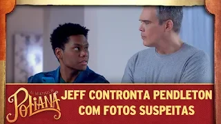 Jeff contronta Pendleton com fotos suspeitas | As Aventuras de Poliana