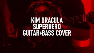 KIM DRACULA - SUPERHERO (GUITAR + BASS COVER)