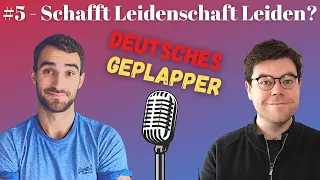 Podcast Deutsches Geplapper (5) | Der Begriff Leidenschaft | Deutsche Wörter B2 C1 C2