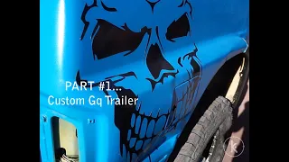 Part #1 - Custom GQ Trailer Build