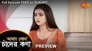 Amar Shona Chander Kona - Preview | 29June 2022 | Full Ep FREE on SUN NXT | Sun Bangla Serial