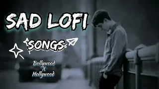 🥀Alone Night Lofi Songs 2023 || Non Stop Sad Songs 🥀