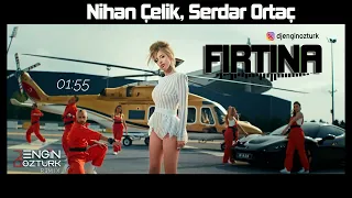 Nihan Çelik, Serdar Ortaç - Fırtına (Engin Öztürk Remix)