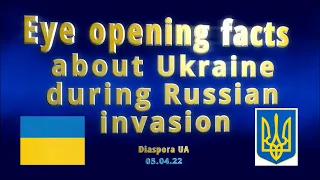 Eye opening facts about Ukraine during Russian invasion.