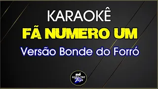 karaokê  Fã Numero Um  Versão Bonde do Forró