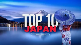 TOP 10 Places to Visit in Japan - [2024 Travel Guide]