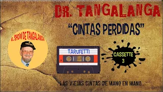 ⏯  "Cintas Perdidas"💥 DR. TANGALANGA💥Cassette de Tarufetti Vol:3