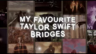 my favourite taylor swift bridges