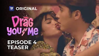 Drag You And Me Epsiode 4 Teaser | iWantTFC Original Series