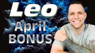 Leo - You aren’t giving in! - April BONUS