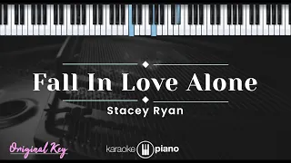 Fall In Love Alone - Stacey Ryan (KARAOKE PIANO - ORIGINAL KEY)