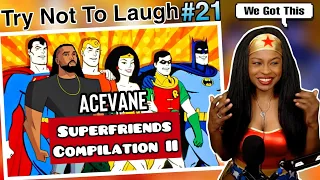 Try Not To Laugh 21 : SuperFriends Compilation 2 | Reaction @AceVane