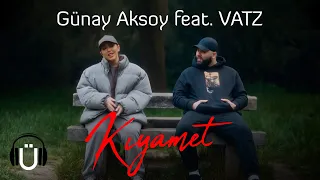 Günay Aksoy feat. VATZ - KIYAMET (Official Music Video)