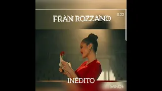 INÉDITO - Fran Rozzano |2021