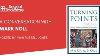 Turning Points: A Conversation with Mark Noll