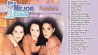 PANDORA ÉXITOS Sus Mejores Canciones - Pandora 25 Éxitos Románticas Inmortales Enganchados