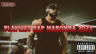 PLAYLIST RAP MAROMBA 2023 (ATUALIZADO)