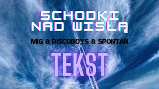 Mig & Discoboys & Spontan - Schodki nad Wisłą (TEKST!)