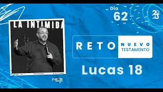 🔴 | LUCAS 18 | RETO NUEVO TESTAMENTO | Día 62 | Pastor @LuisHBeltran ​