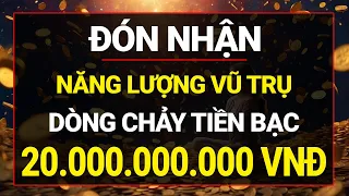 Luật Hấp Dẫn - Đón Nhận Năng Lượng Vũ Trụ Thu Hút Tiền Bạc 20 Tỷ Đồng I Sức Mạnh Tiềm Thức