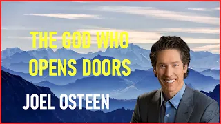 joel osteen 2024 - The God Who Opens Doors