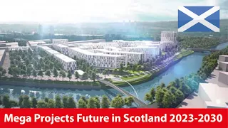 Scotland biggest projects in the future 2023-2030