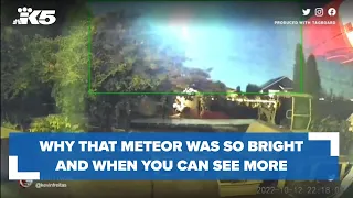 Why that meteor was so bright and when you can see more