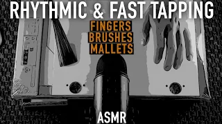 ASMR Rhythmic & Fast Tapping (Fingers, Brushes, Mallets) No Talking