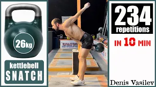 234 reps SNATCH 26kg kettlebell in 10min by Denis Vasilev