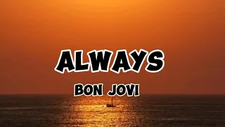 always - bon Jovi (Lyrics) #lyric_music #songlyrics #music