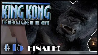 It Wasn't The Airplanes... | Peter Jackson's King Kong - Part 15 FINALE