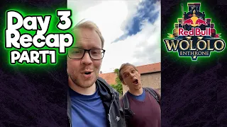 Day 3 Recap Part1 - RedBull Wololo 5