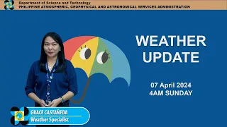 Public Weather Forecast issued at 4AM | April 07, 2024 - Sunday
