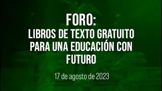 🔴Foro: Libros de texto gratuito para una educación con futuro