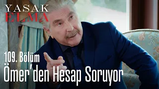 Başkan, Ömer'den hesap soruyor - Yasak Elma 109. Bölüm